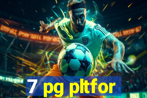 7 pg pltfor